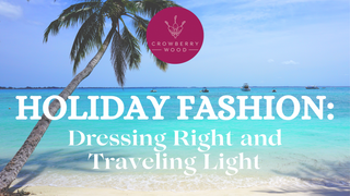 Holiday Fashion: Dressing Right and Traveling Light